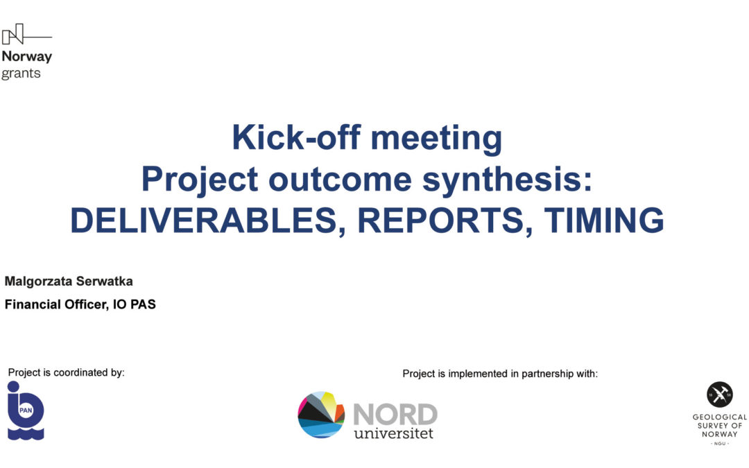 ’Kick-off meeting  Project outcome synthesis:  DELIVERABLES, REPORTS, TIMING’ Małgorzata Serwatka